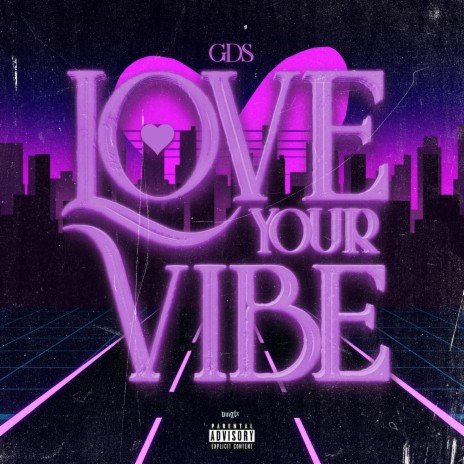 LOVE YOUR VIBE ft. 11 | Boomplay Music