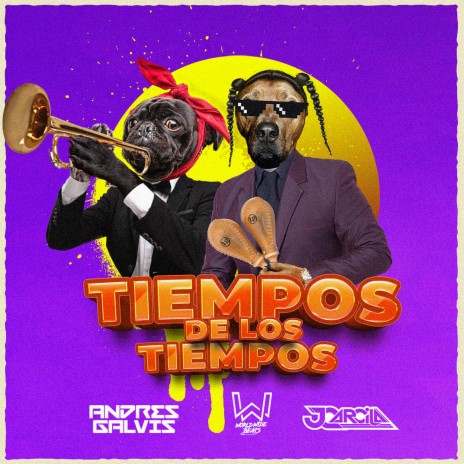 Tiempo De Los Tiempos ft. DJ Andrés Galvis | Boomplay Music