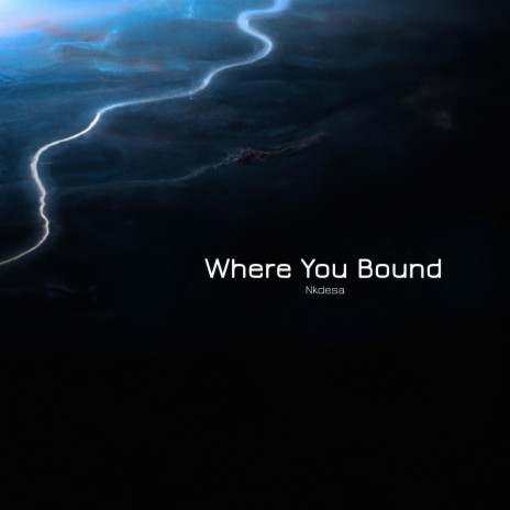 Where You Bound | Boomplay Music