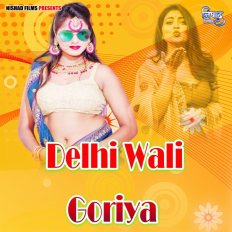 Delhi Wali Goriya | Boomplay Music