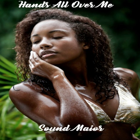 Hands All Over Me | Boomplay Music