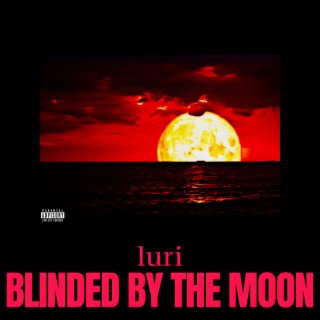 Blinded by the Moon lyrics | Boomplay Music