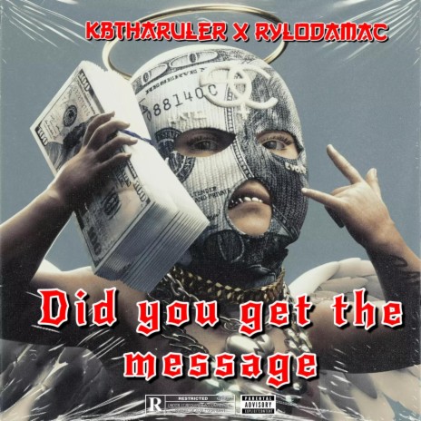 DID YOU GET THE MESSAGE ft. Rylodamac | Boomplay Music