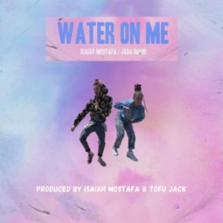 Water On Me ft. Jada Imani lyrics | Boomplay Music