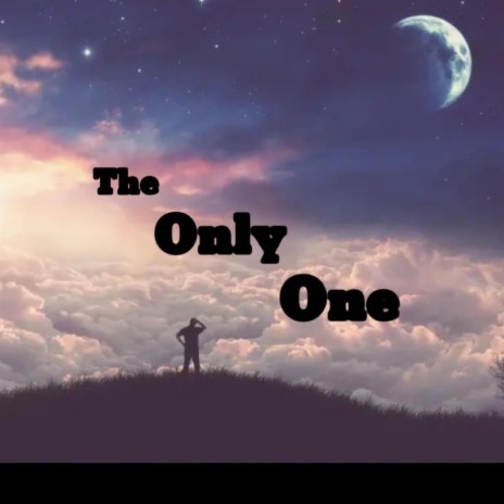 The Only One | Boomplay Music