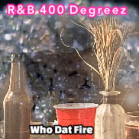 Who Dat Fire | Boomplay Music