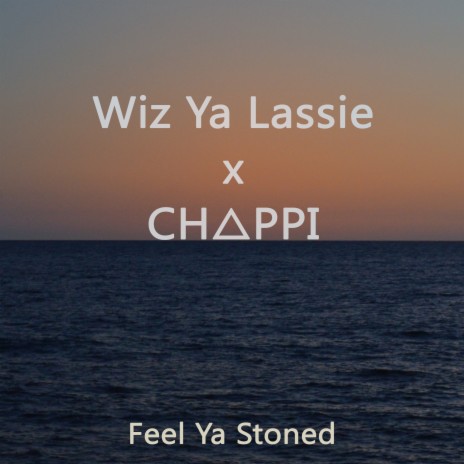 Feel Ya Stoned ft. Wiz Ya Lassie | Boomplay Music