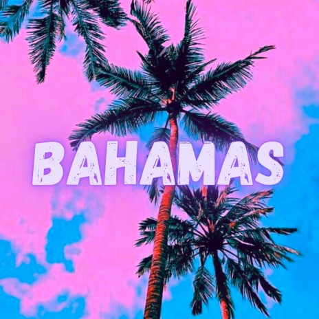 Bahamas | Boomplay Music