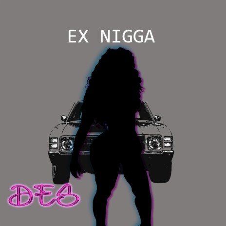 Ex Nigga | Boomplay Music