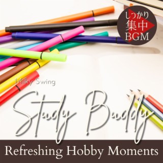 Study Buddy:しっかり集中BGM - Refreshing Hobby Moments