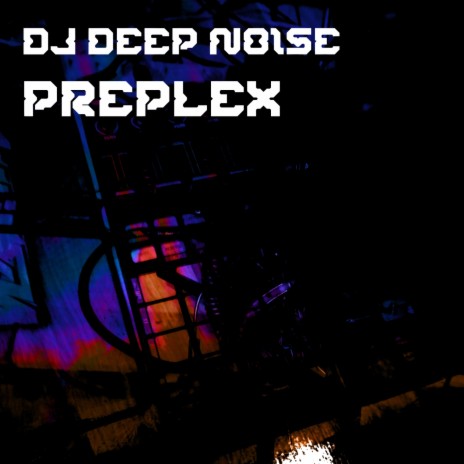 Preplex (Original Mix) | Boomplay Music