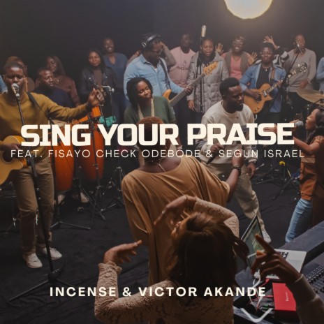 Sing Your Praise ft. Victor Akande, Fisayo Check Odebode & Segun Israel