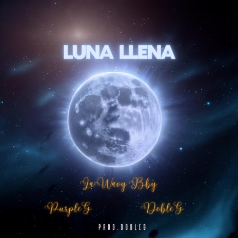 Luna Llena ft. DobleG & La Wavy Bby | Boomplay Music