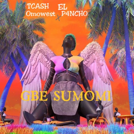 Gbe Sumomi ft. El P4NCHO | Boomplay Music