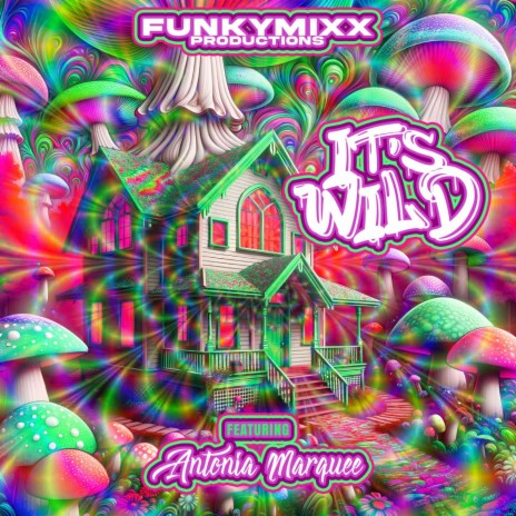 It's Wild ft. Antonia Marquee | Boomplay Music