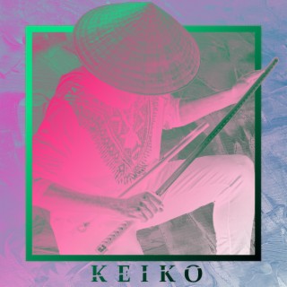 Keiko lyrics | Boomplay Music