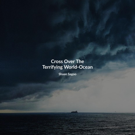 Cross Over The Terrifying World-Ocean | Boomplay Music