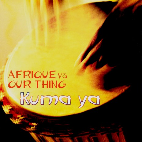 Kuma Ya ft. Our Thing | Boomplay Music