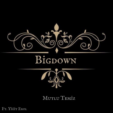 Bigdown ft. Yiğit Erol | Boomplay Music