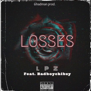 Losses ft. Badboychibzy lyrics | Boomplay Music