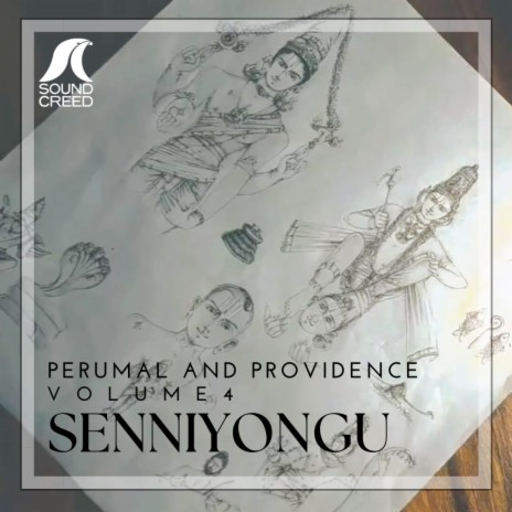 Senniyongu | Perumal and Providence, Vol. 4 ft. Vignesh Ishwar, S Sayee Rakshith, Ravi G & Praveen Sparsh | Boomplay Music