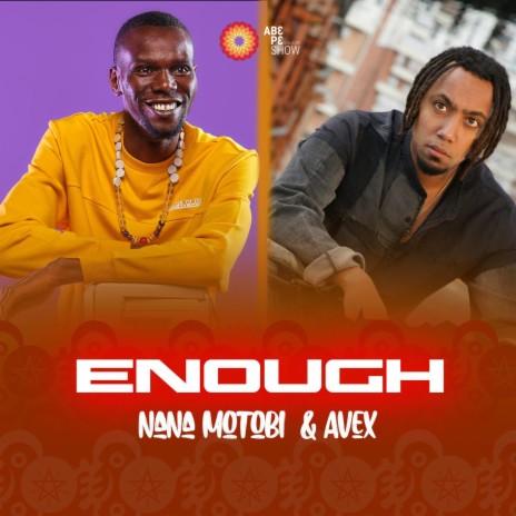 Enough ft. Avex & Nana Motobi | Boomplay Music