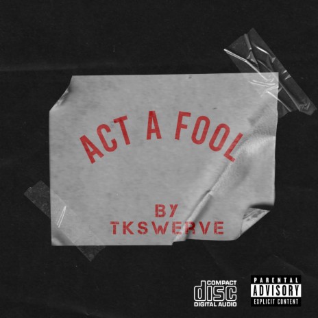 Act A Fool | Boomplay Music