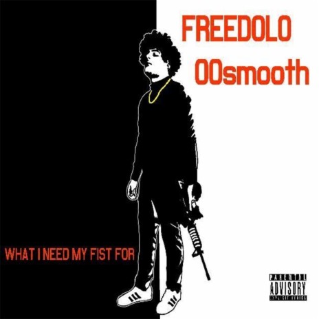 What I Need My Fist For (feat. 00smooth) | Boomplay Music