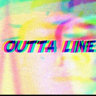OUTTA LINE