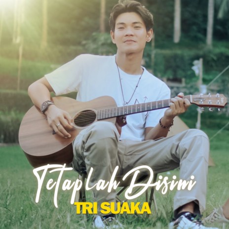 TETAPLAH DISINI | Boomplay Music