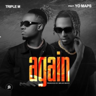 Again-Triple M feat. Yo Maps lyrics | Boomplay Music