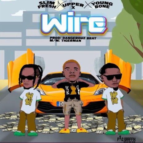 Wire (feat. Youngbone & Upper X) 🅴 | Boomplay Music
