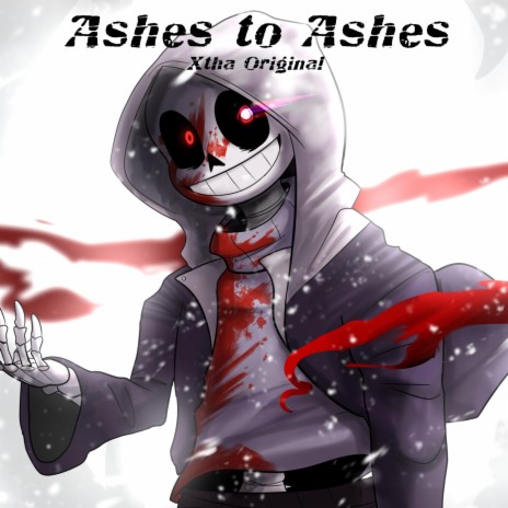 Ashes to Ashes (Dust Sans Theme)