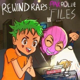 RewindRaps: Pinkrollie Files