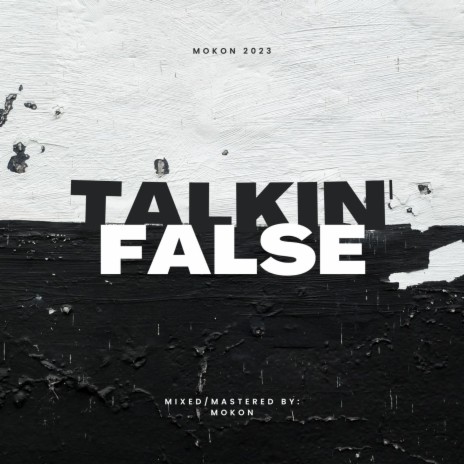 Talkin' False | Boomplay Music