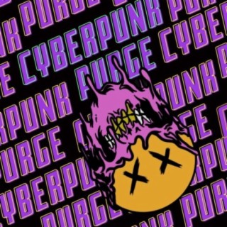 CYBERPUNK / PURGE lyrics | Boomplay Music