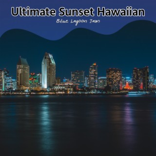 Ultimate Sunset Hawaiian