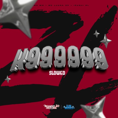 K999999 Sloowed ft. MC Luana SP & Iraqui Zl | Boomplay Music