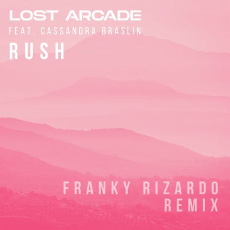 Rush (Franky Rizardo Remix) ft. Cassandra Braslin
