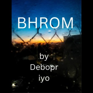Bhrom (Debopriyo Remix)