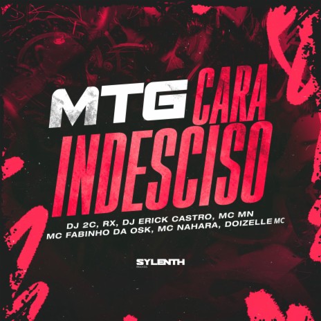 Mtg Cara Indesciso (feat. MC MN, MC NAHARA, Doizelle MC & MC Fabinho da Osk) | Boomplay Music