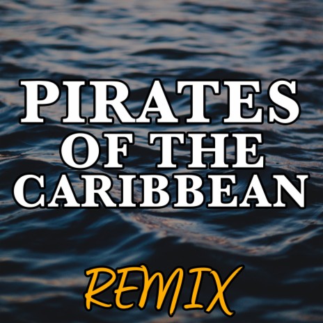 Pirates of the Caribbean - Remix