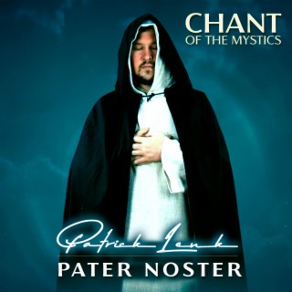 Pater Noster (Chant of the Mystics)