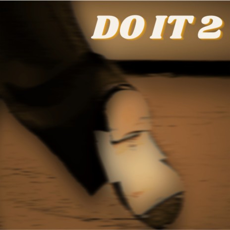 DO IT 2 | Boomplay Music