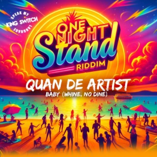 Baby (One Night Stand Riddim) [Whine, No Dine]