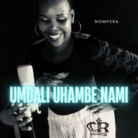 UMDALI UHAMBE NAMI ft. NOMPERA | Boomplay Music