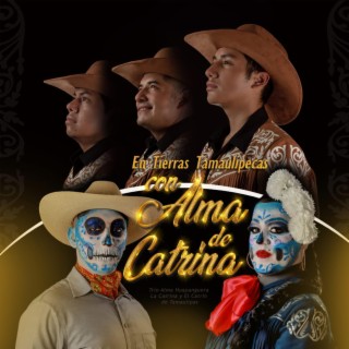 En Tierras Tamaulipecas Con Alma De Catrina