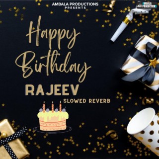 Happy Birthday Rajeev (Slowed Reverb)