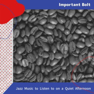 Jazz Music to Listen to on a Quiet Afternoon