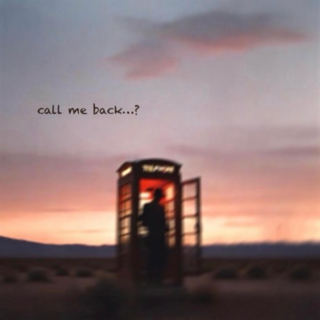 call me back...? | Boomplay Music